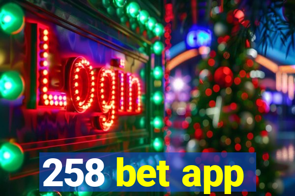 258 bet app